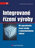 Tomek Gustav: Integrované řízení výroby - Od operativního řízení výroby k dodavatelskému