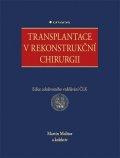 Molitor Martin: Transplantace v rekonstrukční chirurgii