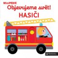 Choux Nathalie: MiniPEDIE Objevujeme svět! Hasiči