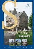 Hrdina Jan: Skotskem po stopách seriálu Cizinka