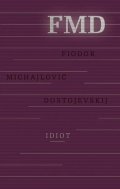 Dostojevskij Fjodor Michajlovič: Idiot