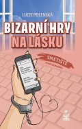 Polenská Lucie: Bizarní hry na lásku - Smetiště zvané seznamka