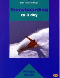 Frischenschlager E.: Snowboarding za 3 dny