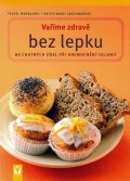 Lanzenberger Britta-Marei: Vaříme zdravě bez lepku
