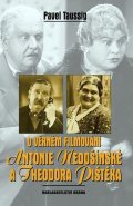 Taussig Pavel: O věrném filmování Antonie Nedošínské a Theodora Pištěka
