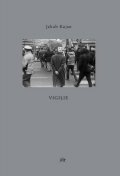 Kujan Jakub: Vigilie