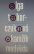 Tokarczuková Olga: Okamžik medvěda