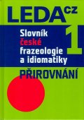 kolektiv autorů: Slovník české frazeologie a idiomatiky 1 – Přirovnání