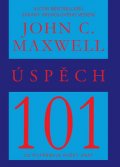 Maxwell John C.: Úspěch 101 - Co potřebuje každý znát