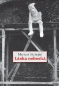 Szczygiel Mariusz: Láska nebeská