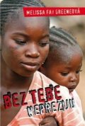 Greeneová Melissa Fay: Bez tebe nepřežiju