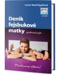 Nachtigallová Lucie: Deník fejsbukové matky pokračuje ...