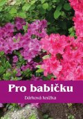 neuveden: Pro babičku - Dárková knížka