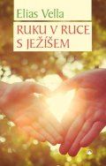 Vella Elias: Ruku v ruce s Ježíšem