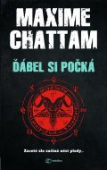 Chattam Maxime: Ďábel si počká - Zaseté zlo začíná nést plody...