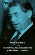 Havel Václav, Michnik Adam: Podivná doba - Rozhovory Adama Michnika s Václavem Havlem