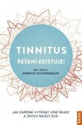 Schwabbaur Markus: Tinnitus řešení existuje! - Jak úspěšně vytěsnit ušní šelest a znovu nalézt