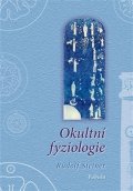 Steiner Rudolf: Okultní fyziologie
