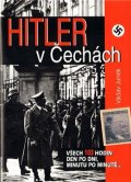 Junek Václav: Hitler v Čechách - Všech 103 hodin den po dni, minutu po minutě...