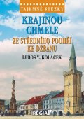 Koláček Luboš Y.: Tajemné stezky - Krajinou chmele ze středního Poohří ke Džbánu