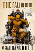 Bancroft Josiah: The Fall of Babel : Book Four of the Books of Babel