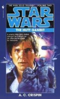 Crispinová A. C.: The Hutt Gambit: Star Wars Legends (The Han Solo Trilogy)