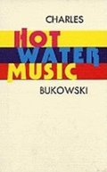 Bukowski Charles: Hot Water Music