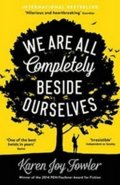 Fowlerová Karen Joy: We are All Completely Beside Ourselves