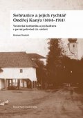 Doušek Roman: Sebranice a jejich rychtář Ondřej Kanýz (1694–1761): Vesnická komunita a je