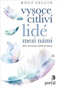 Sellin Rolf: Vysoce citliví lidé mezi - Jak z nevýho