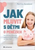 Burešová Martina: Jak mluvit s dětmi o penězích - První kroky k finanční gramotnosti pro děti