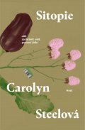 Steelová Carolyn: Sitopie - Jak zachránit svět pomocí jídla