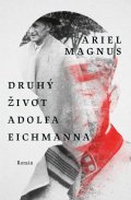 Magnus Ariel: Druhý život Adolfa Eichmanna