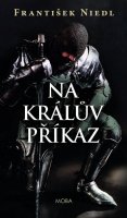 Niedl František: Na králův příkaz