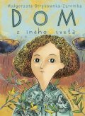 Strekowska-Zaremba Malgorzata: Dom z iného sveta (slovensky)