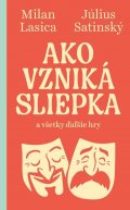 Lasica Milan: Ako vzniká sliepka a všetky ďalšie hry (slovensky)