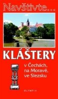 Večeřová Petra: Navštivte... Kláštery v Čechách, na Moravě, ve Slezku