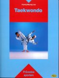 Myong Lee Kyong: Taekwondo - Průvodce sportem