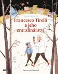 Meirová Tamar: Francesco Tirelli a jeho zmrzlinářství