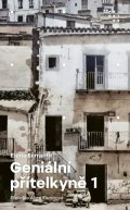 Ferrante Elena: Geniální přítelkyně 1 - Dětství a dospívání