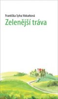 Vokurková Sylva Františka: Zelenější tráva
