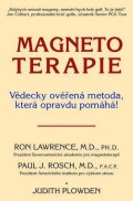 Lawrence R.: Magnetoterapie - Vědecky ověřená metoda, která opravdu pomáhá!