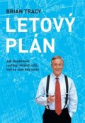Tracy Brian: Letový plán - Jak dosáhnout rychleji větších cílů, než se vám kdy snilo