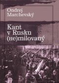 Marchevský Ondrej: Kant v Rusku (??)milovaný