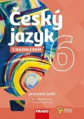 Krausová Zdena, Teršová Renata,: Český jazyk 6 s nadhledem pro ZŠ a víceletá gymnázia - Pracovní sešit