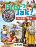 neuveden: Slavní vědci - Proč? Jak?