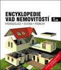 kolektiv autorů: Encyklopedie vad nemovitostí 1. - Hydroizolace, statika, povrchy