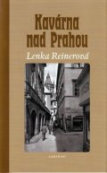 Reinerová Lenka: Kavárna nad Prahou