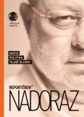 Kmenta Jaroslav: Reportérem nadoraz - Mafie, politika, tajné služby