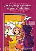 Kendíková Jitka: Žák s odlišným mateřským jazykem v české škole - Pracovní listy s metodický